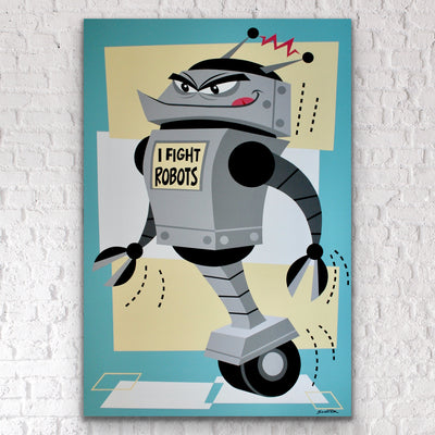 “I Fight Robots 1” is a 48x72" acrylic painting of a robot. This original painting is acrylic on particle board with a 1.5” deep wood frame, ready to hang by the artist Scooter.